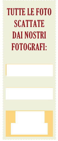 tutte le foto scattate
dai nostri fotografi:

Emilio Marina

Gaudenzi Foto 

Patrizia Bernazzani